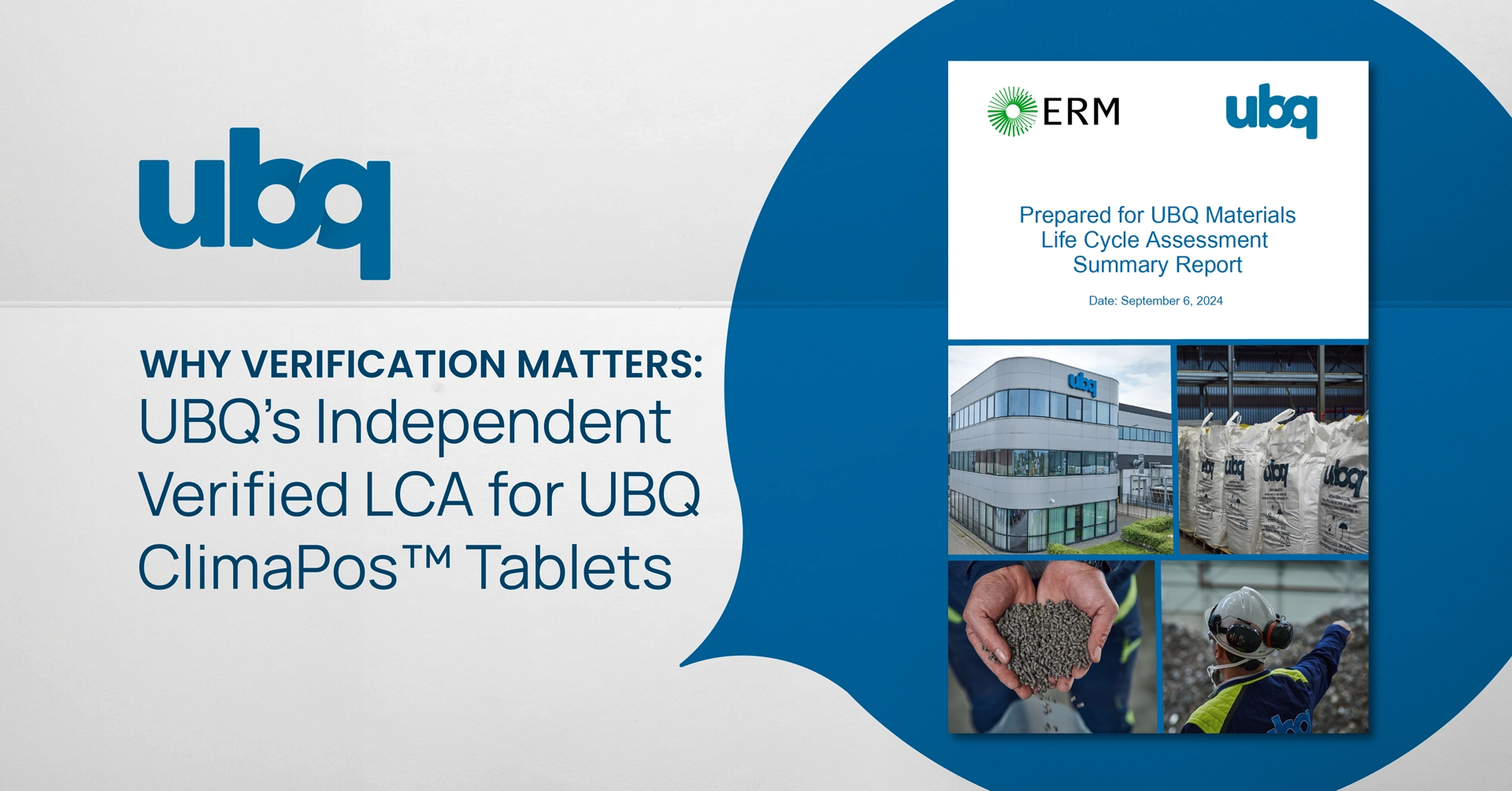 UBQ Materials and ERM Life Cycle Assessment summary report showing independent verification of UBQ ClimaPos™ Tablets, with images of UBQ facilities, materials, and operations.